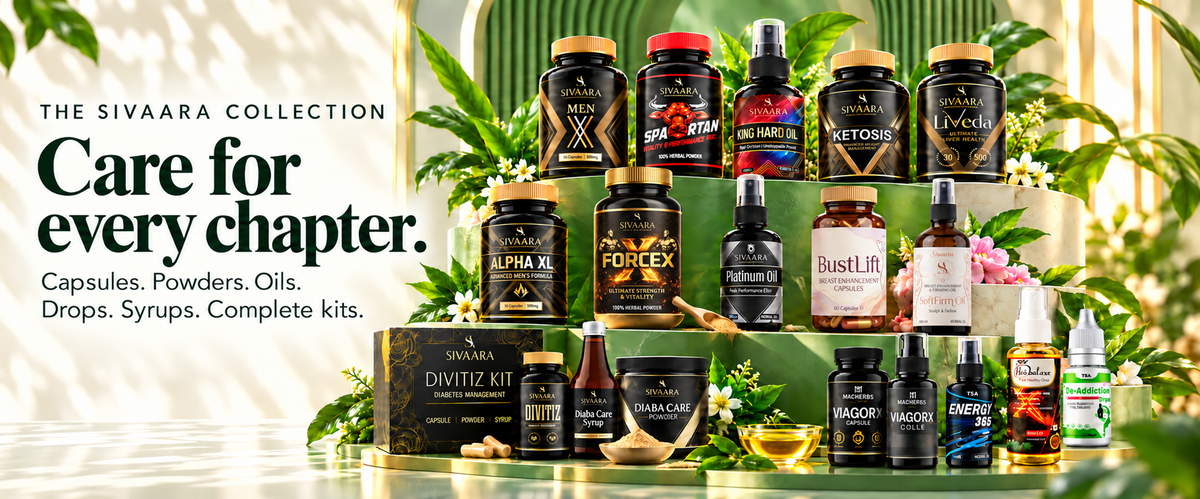 THE SIVAARA COLLECTION Care for every chapter. Capsules. Powders. Oils. Drops. Syrups. Complete kits.