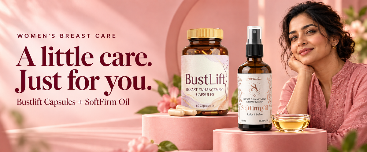WOMEN’S BREAST CARE A little care. Just for you. Bustlift Capsules + SoftFirm Oil.